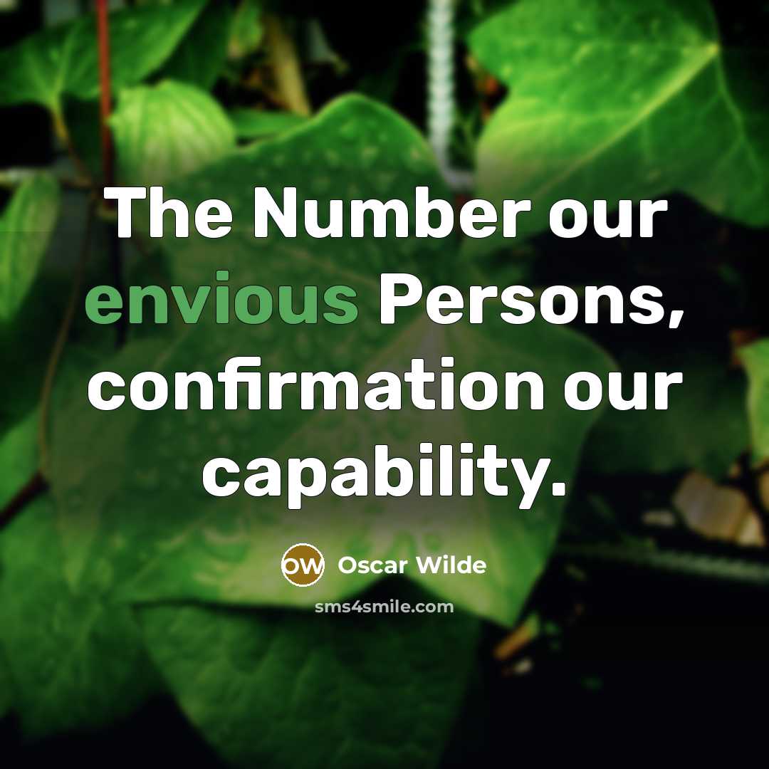 “The Number our envious Persons, confirmation our capability.…” quote by Oscar Wilde