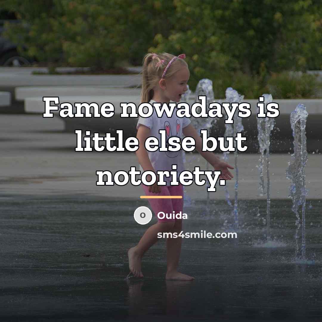 “Fame nowadays is little else but notoriety.…” quote by Ouida