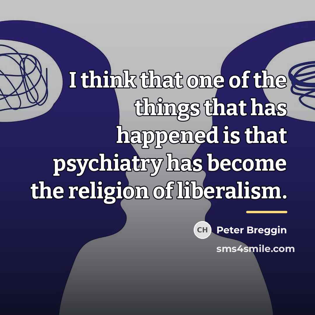 “I think that one of the things that has happened…” quote by Peter Breggin