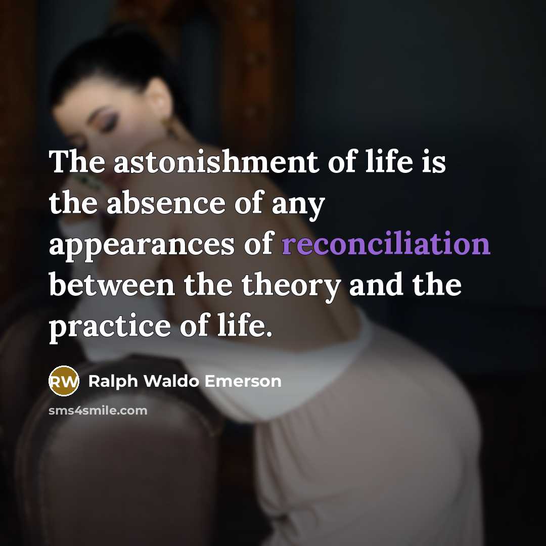 “The astonishment of life is the absence of any appearances…” quote by Ralph Waldo Emerson