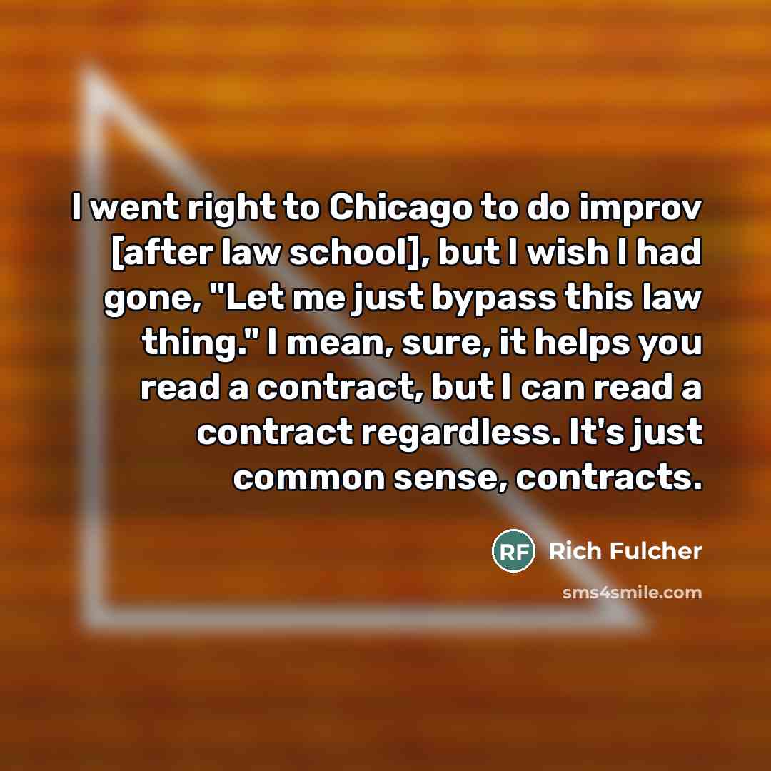 “I went right to Chicago to do improv [after law…” quote by Rich Fulcher
