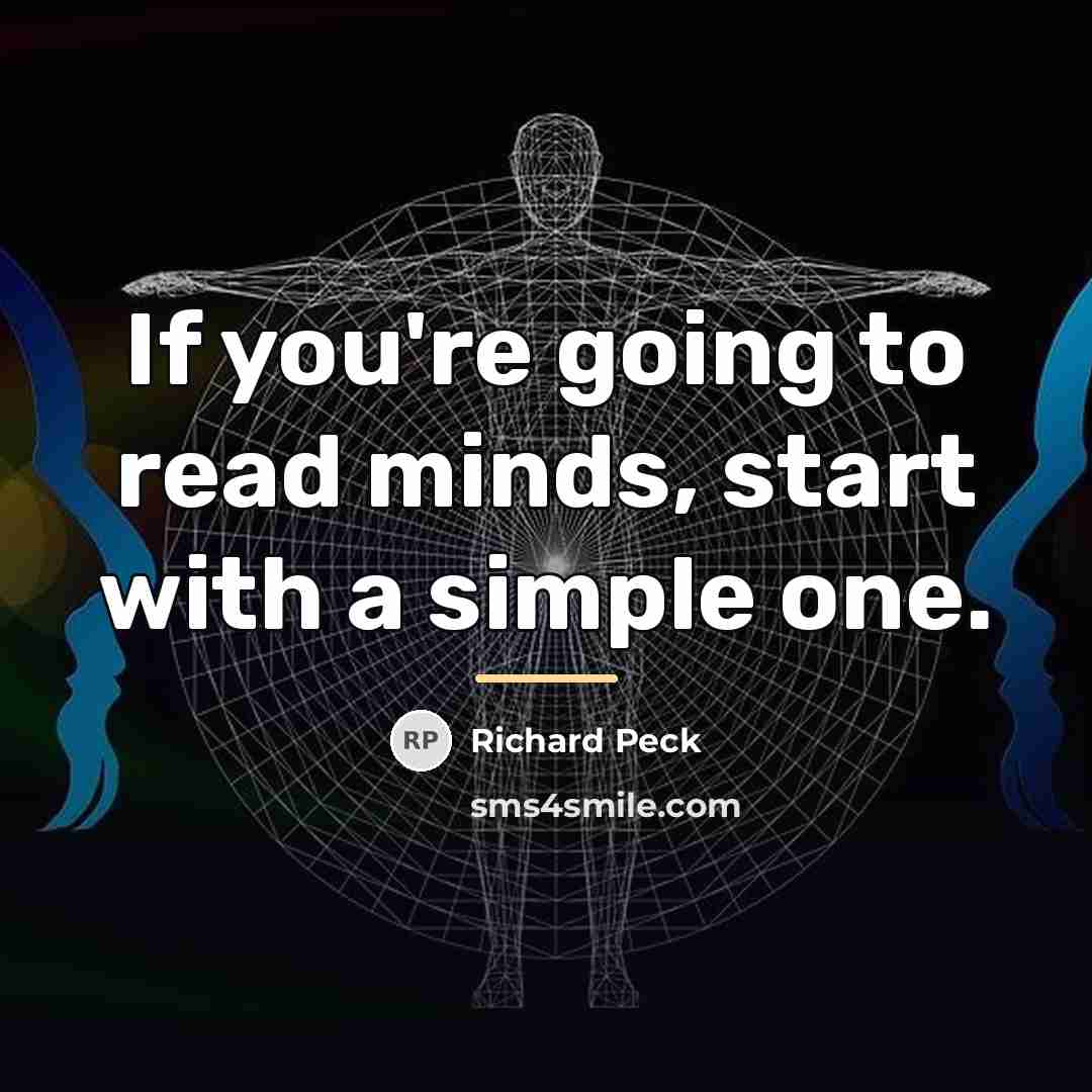 “If you're going to read minds, start with a simple…” quote by Richard Peck