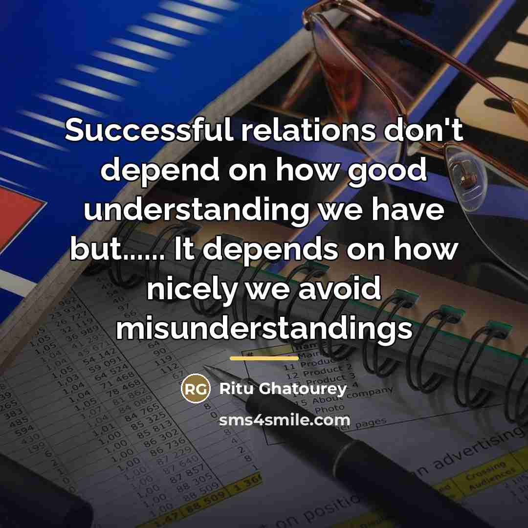 “Successful relations don't depend on how good understanding we have…” quote by Ritu Ghatourey