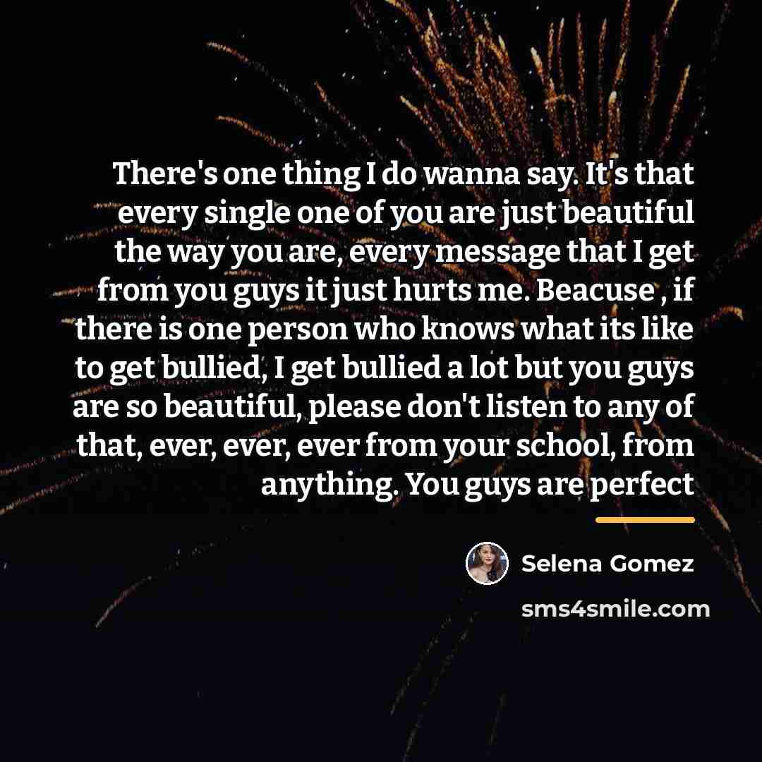 “There's one thing I do wanna say. It's that every…” quote by Selena Gomez