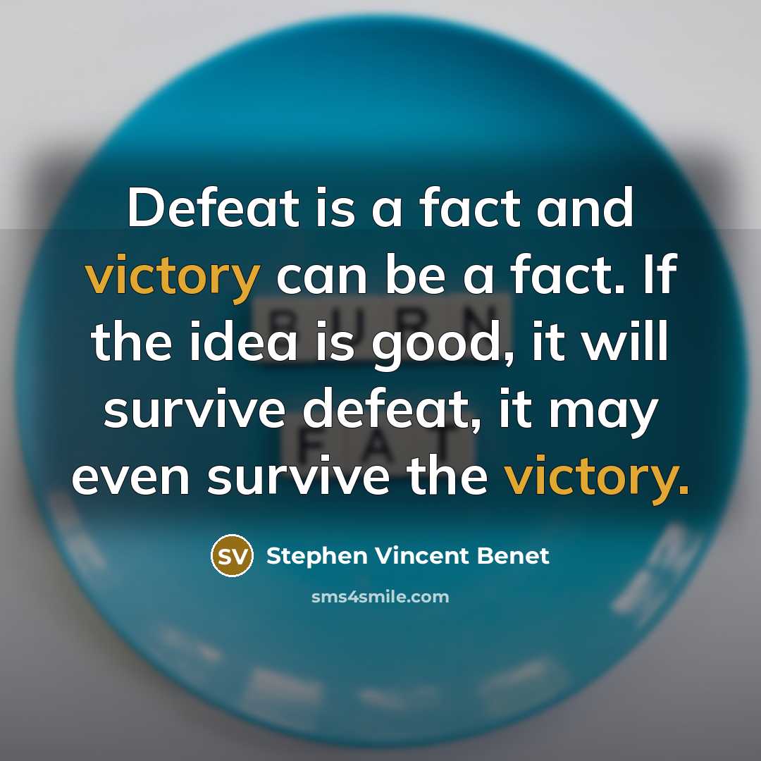 “Defeat is a fact and victory can be a fact.…” quote by Stephen Vincent Benet