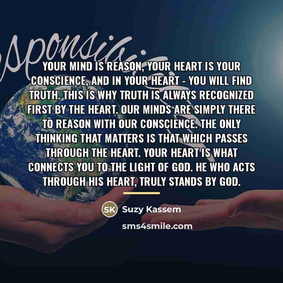 “Your mind is reason, your heart is your conscience, and…” quote by Suzy Kassem
