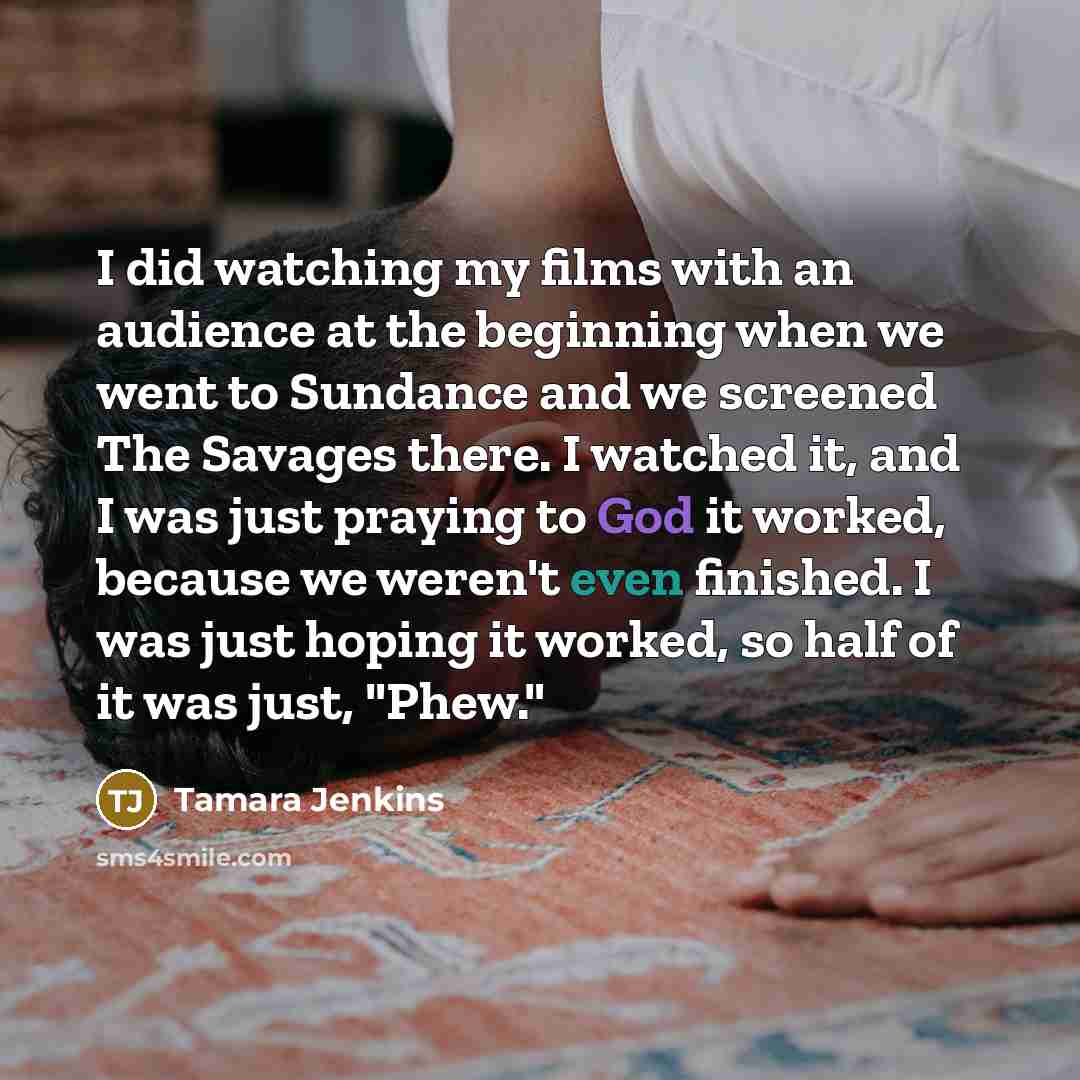 “I did watching my films with an audience at the…” quote by Tamara Jenkins