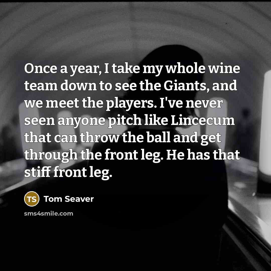 “Once a year, I take my whole wine team down…” quote by Tom Seaver