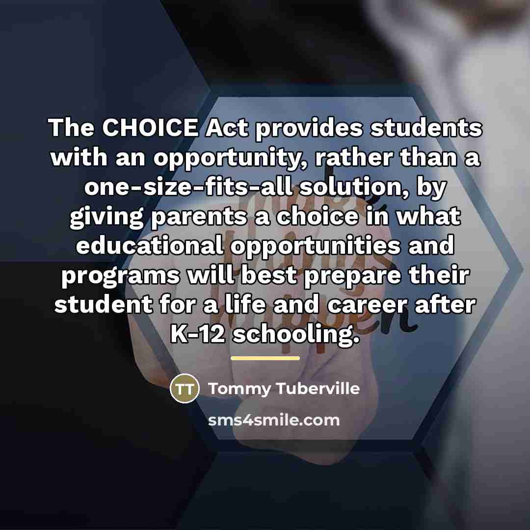 “The CHOICE Act provides students with an opportunity, rather than…” quote by Tommy Tuberville