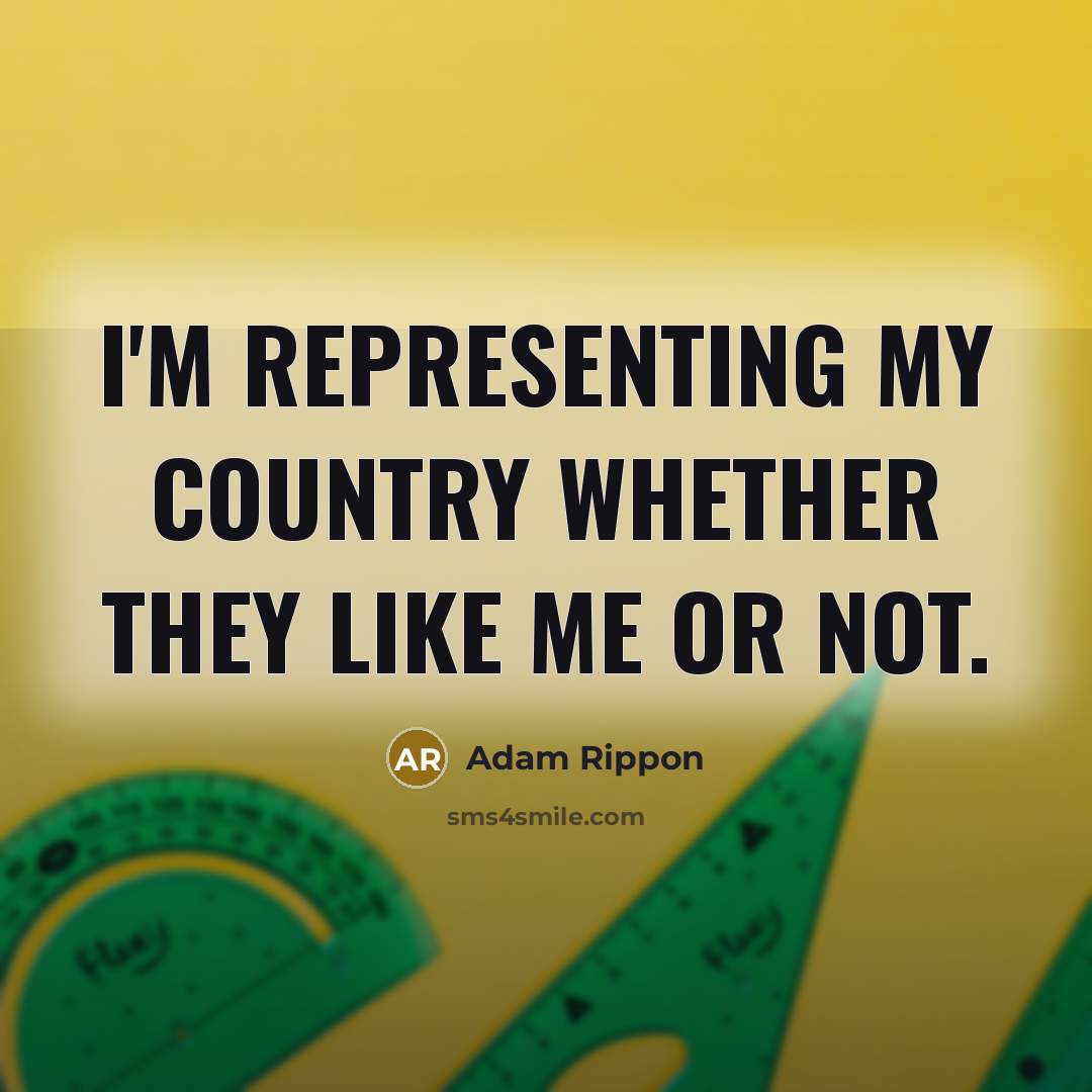 “I'm representing my country whether they like me or not.” quote by Adam Rippon