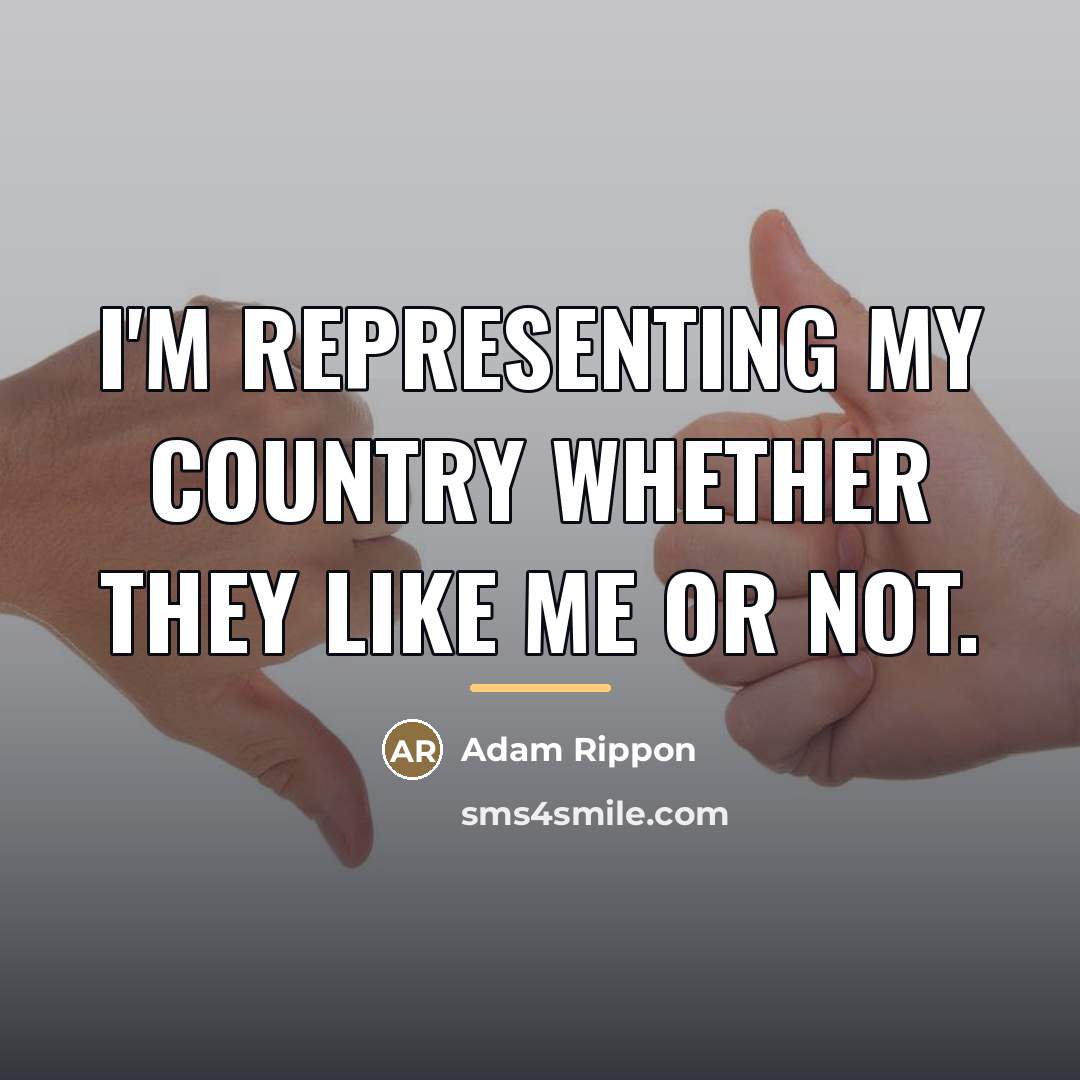 “I'm representing my country whether they like me or not.…” quote by Adam Rippon