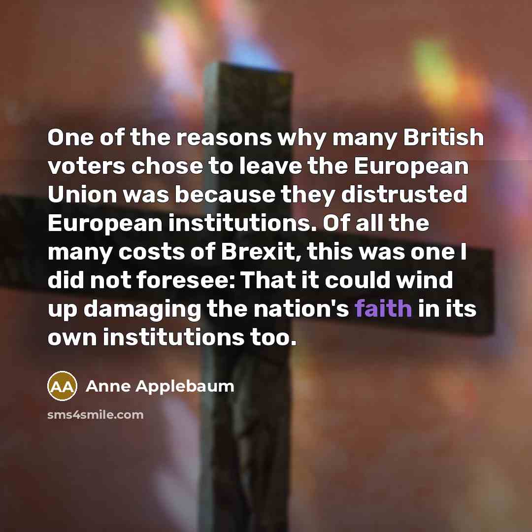 “One of the reasons why many British voters chose to…” quote by Anne Applebaum