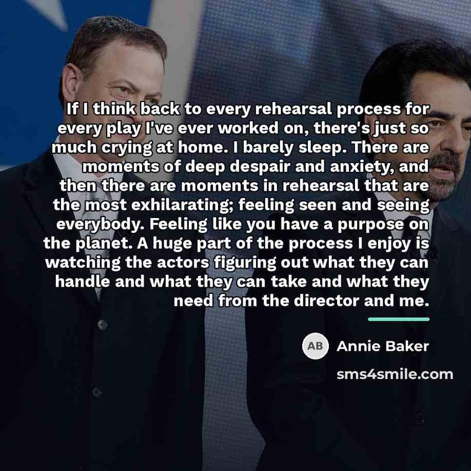 “If I think back to every rehearsal process for every…” quote by Annie Baker