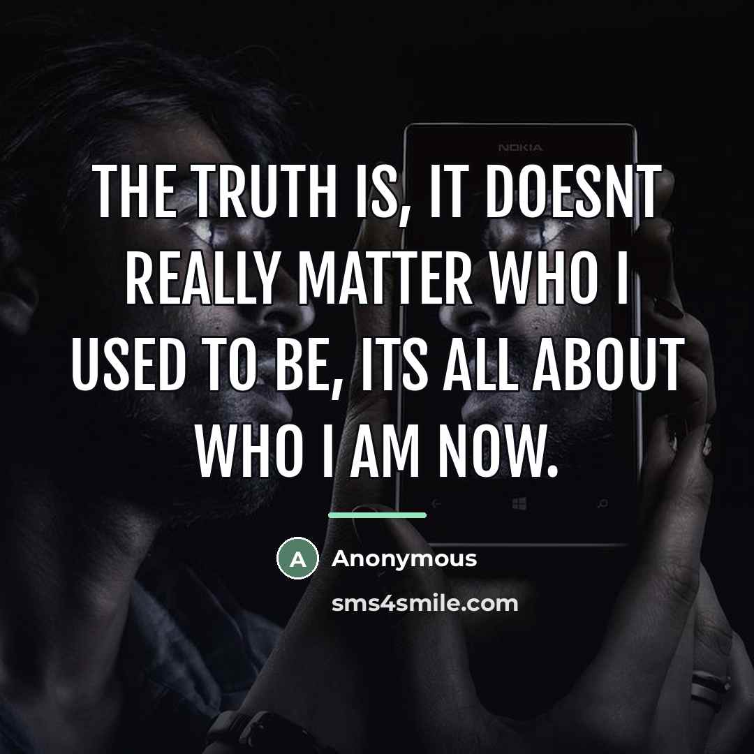 “The truth is, it doesnt really matter who I used…” quote by Anonymous