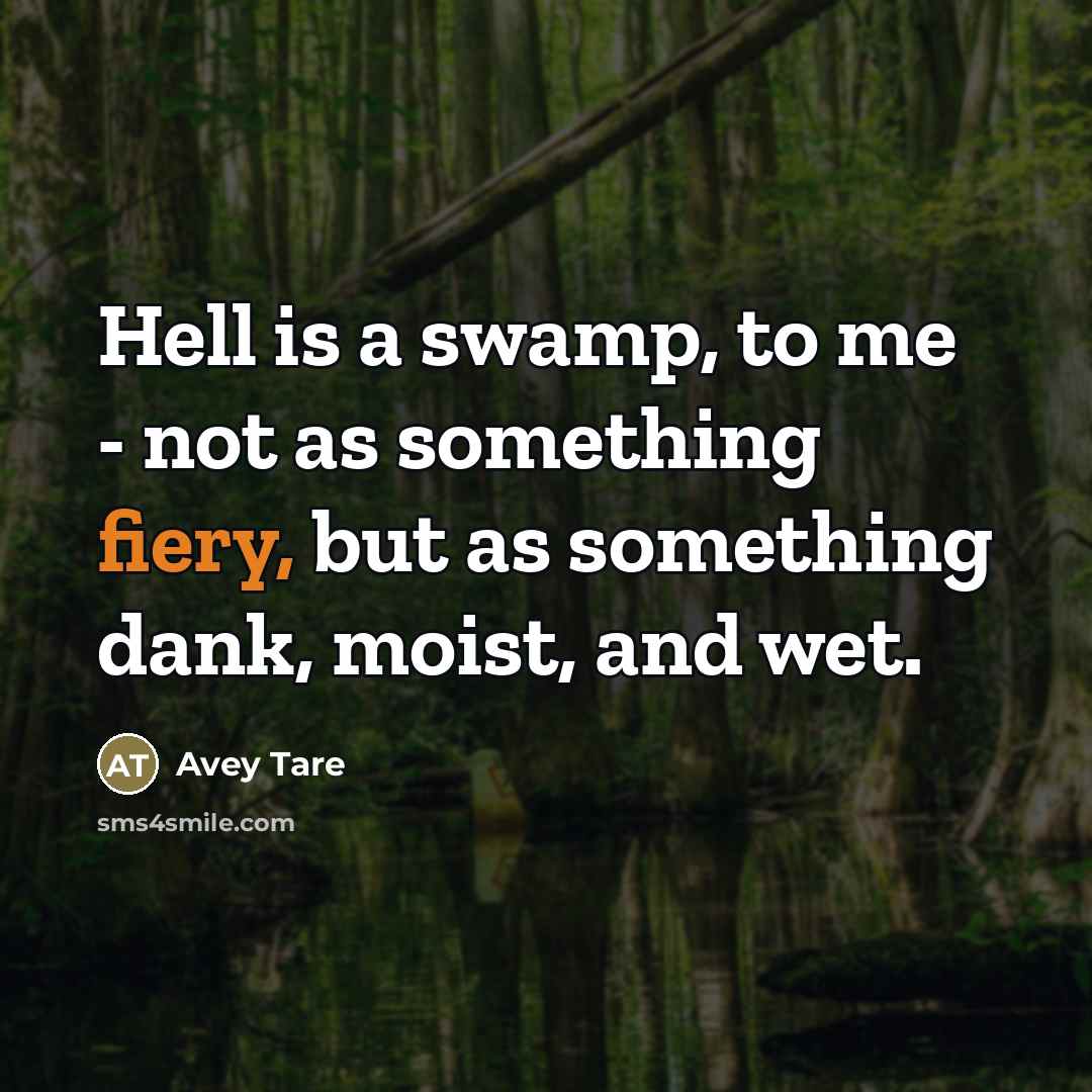 “Hell is a swamp, to me - not as something…” quote by Avey Tare