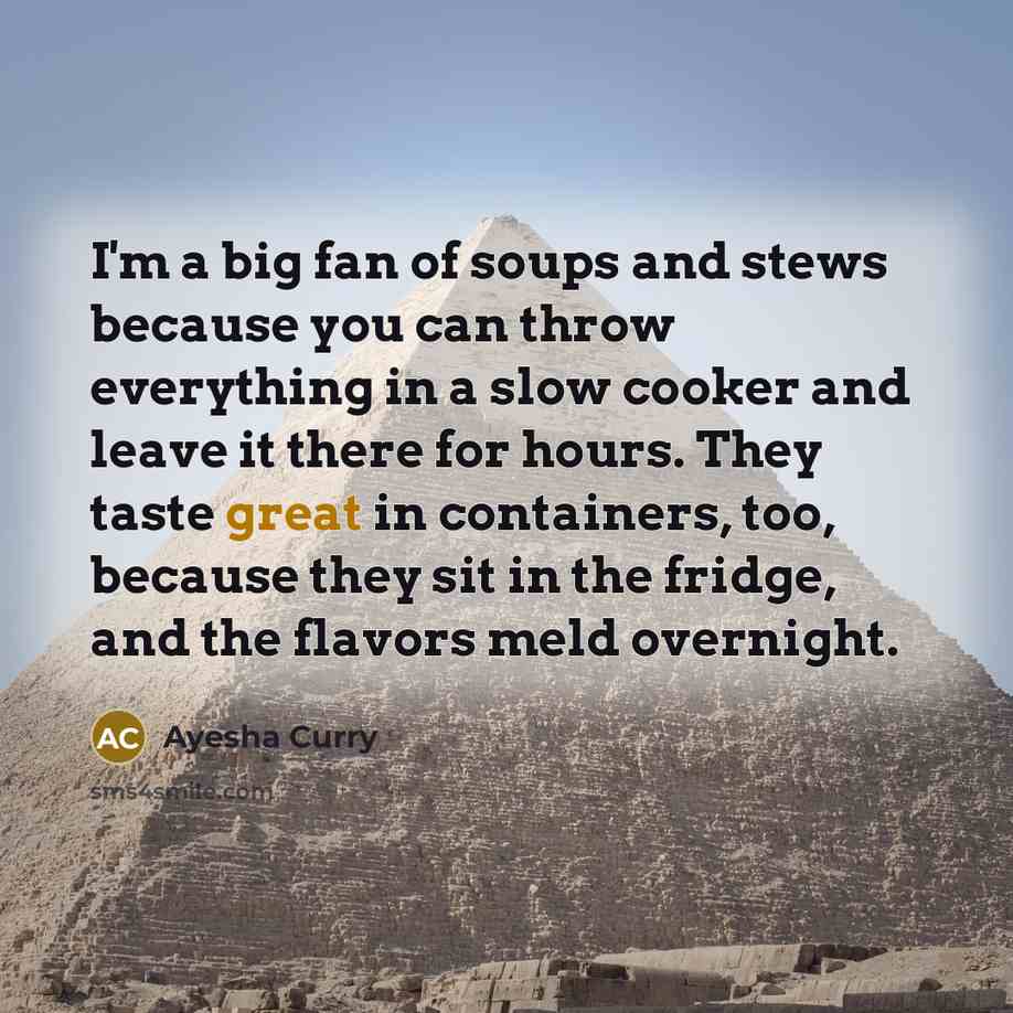 “I'm a big fan of soups and stews because you…” quote by Ayesha Curry