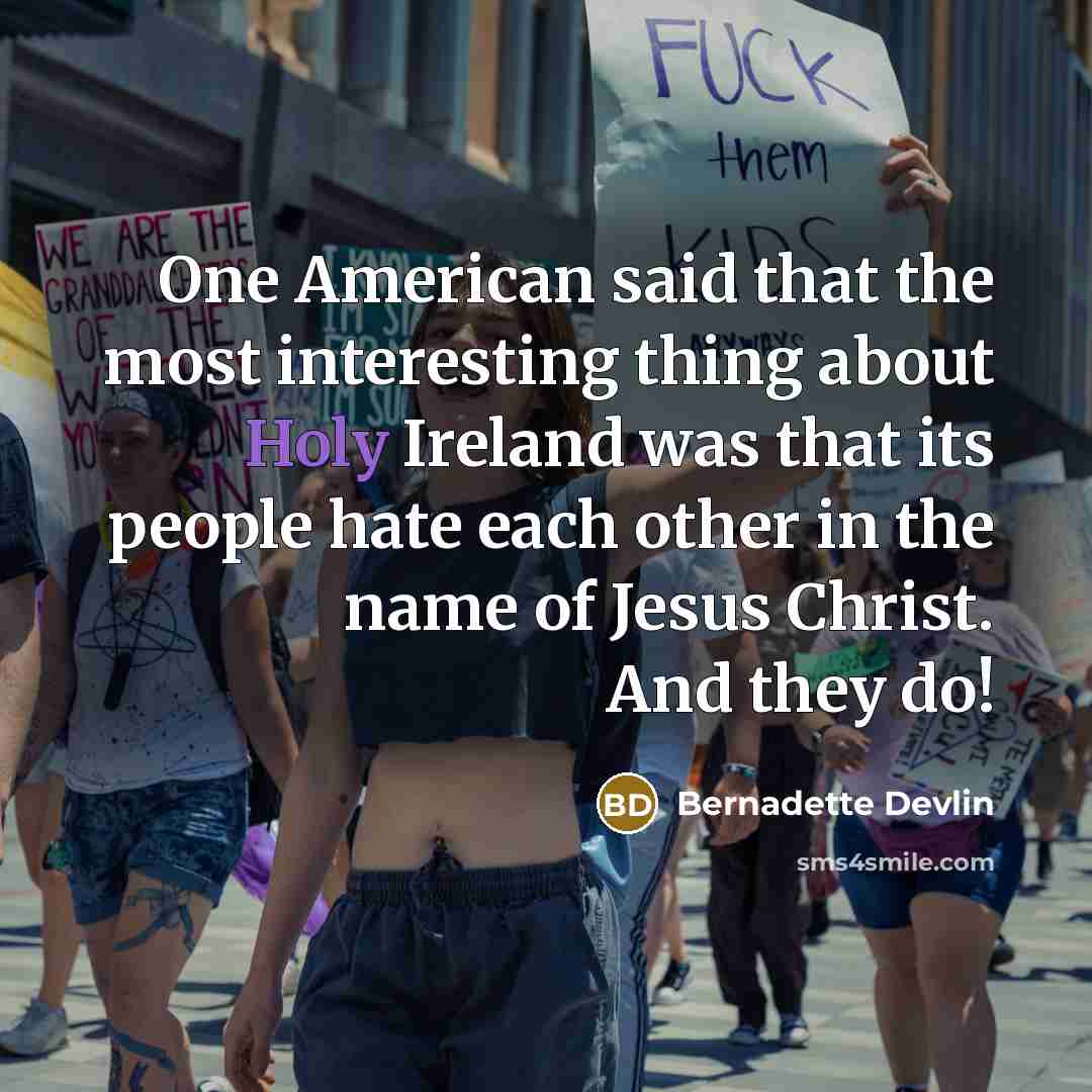 “One American said that the most interesting thing about Holy…” quote by Bernadette Devlin