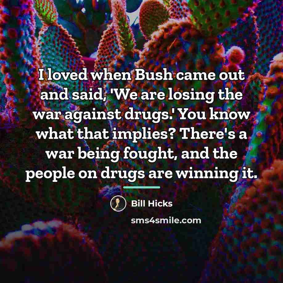 “I loved when Bush came out and said, 'We are…” quote by Bill Hicks