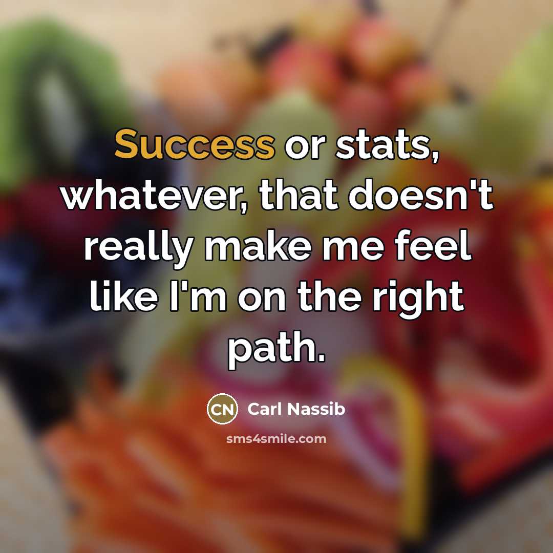 “Success or stats, whatever, that doesn't really make me feel…” quote by Carl Nassib