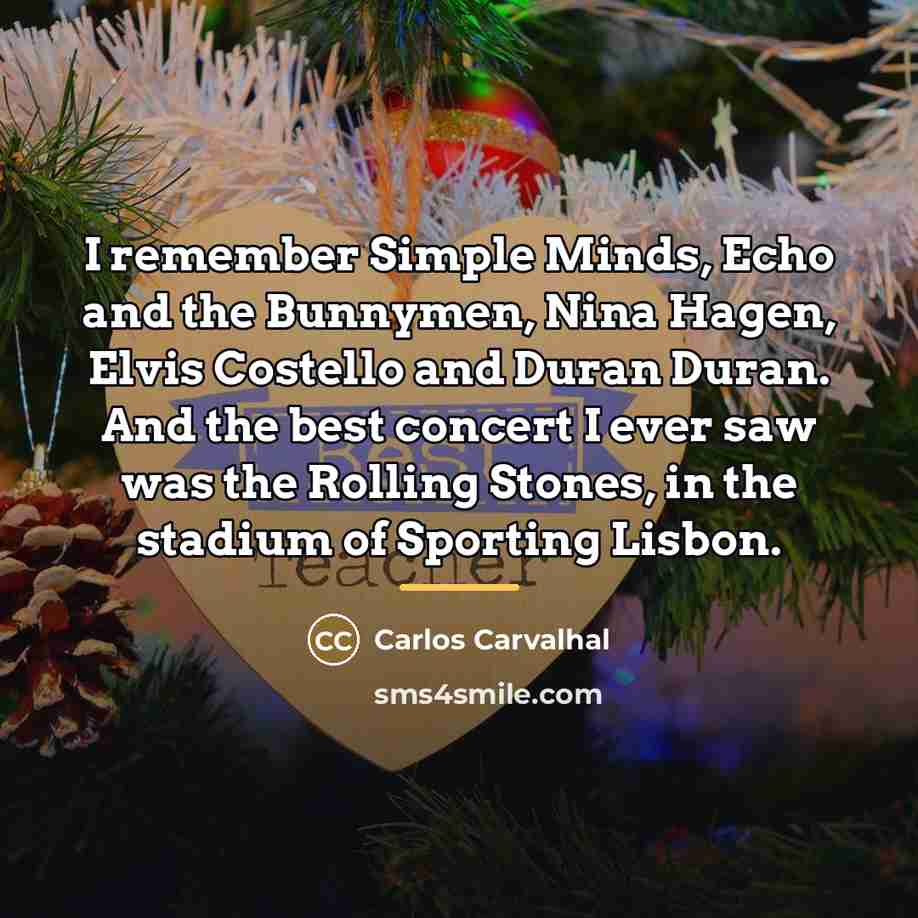 “I remember Simple Minds, Echo and the Bunnymen, Nina Hagen,…” quote by Carlos Carvalhal