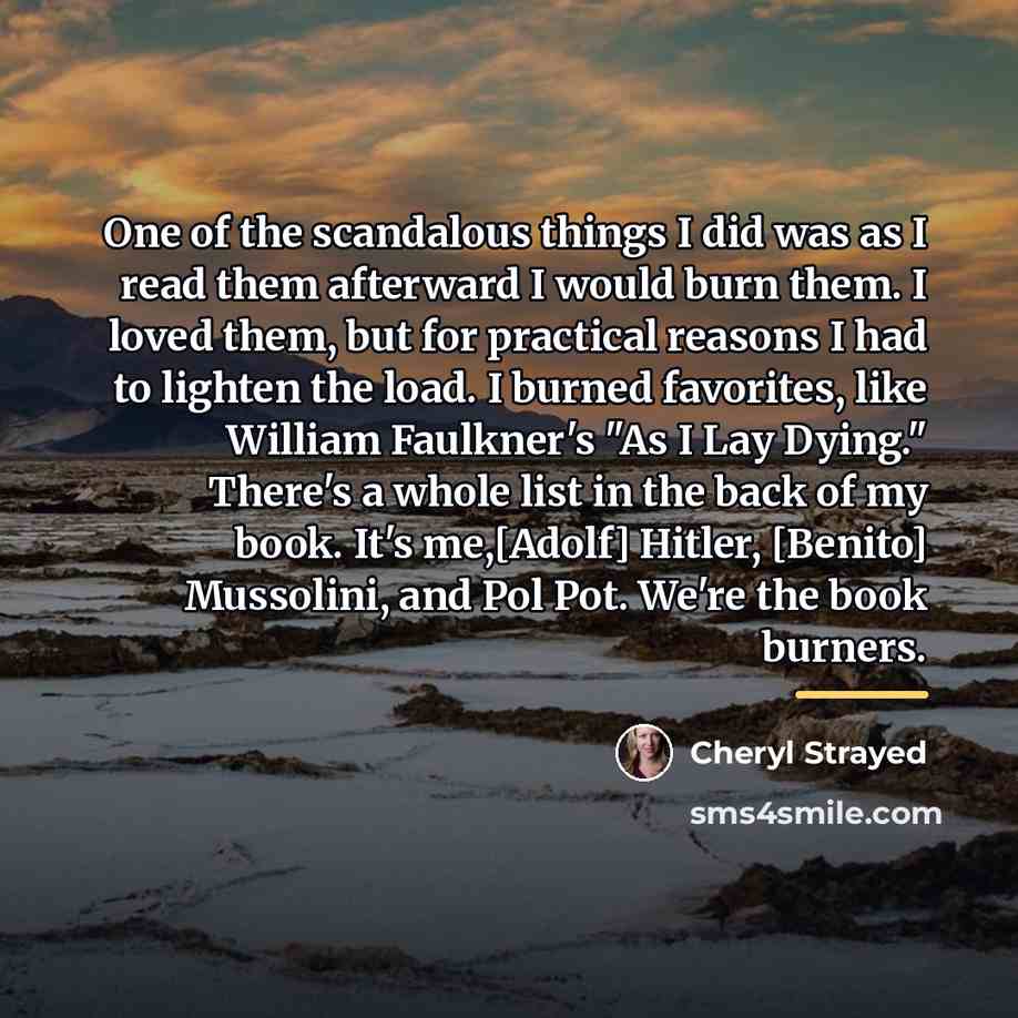 “One of the scandalous things I did was as I…” quote by Cheryl Strayed