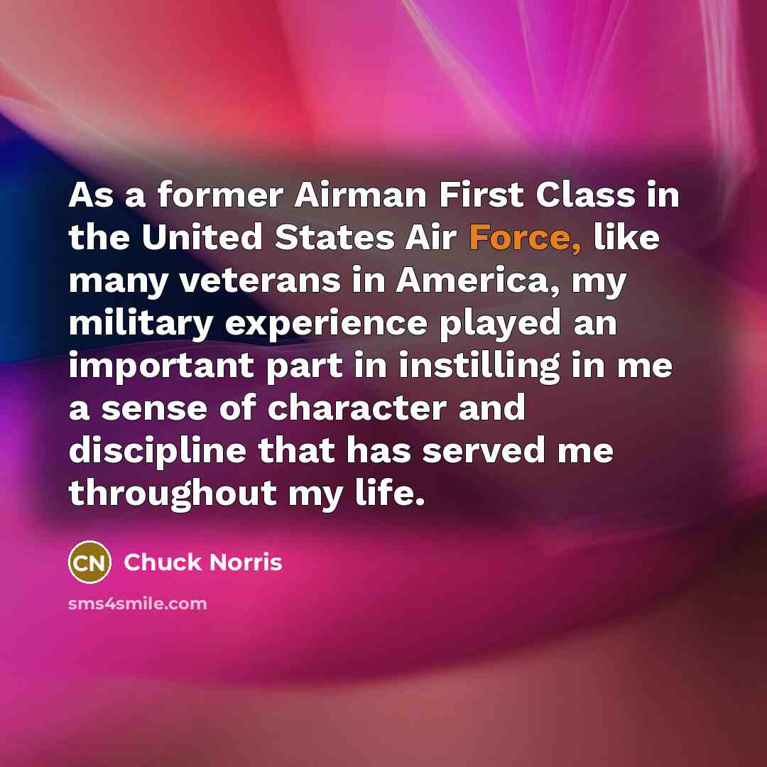 “As a former Airman First Class in the United States…” quote by Chuck Norris