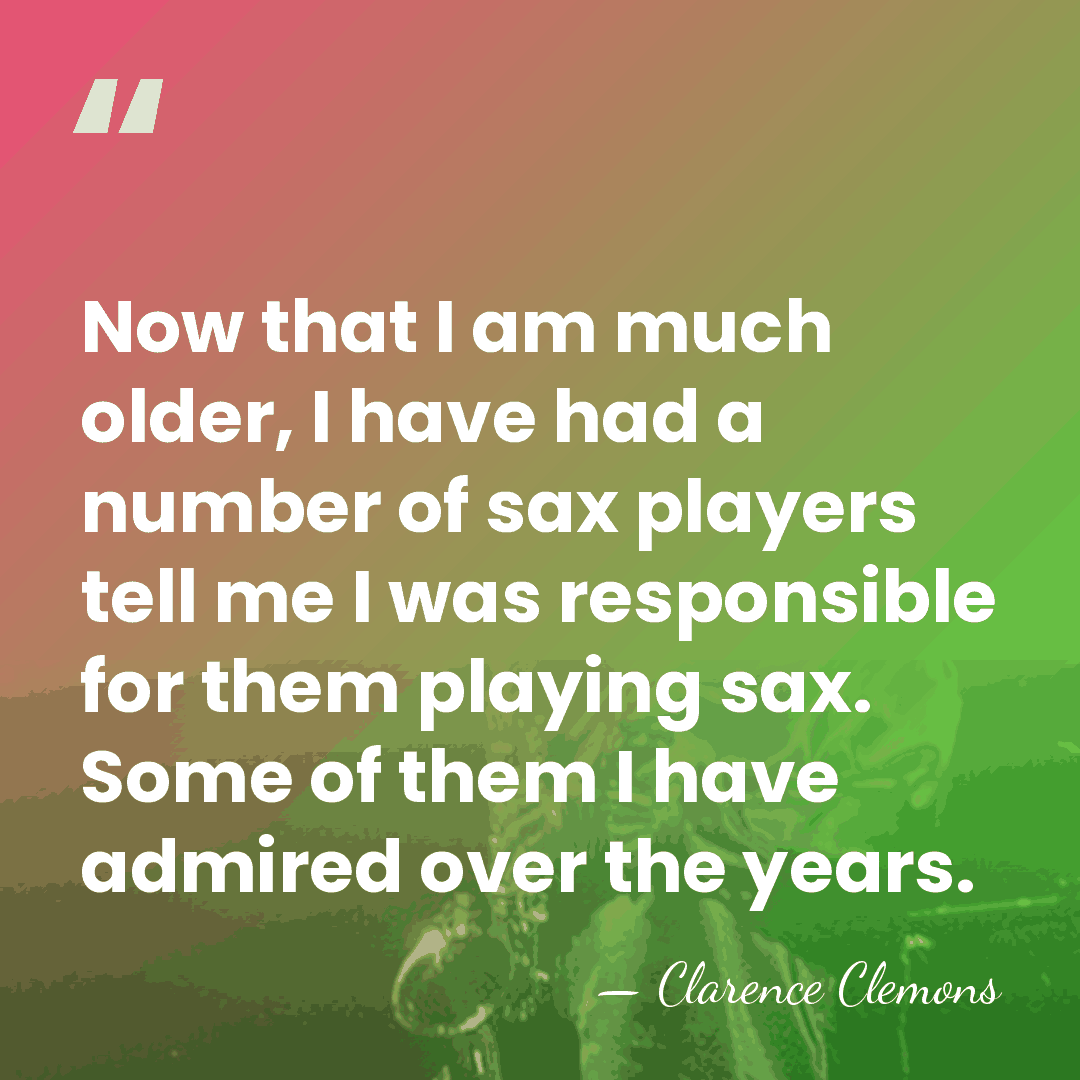 Now that I am much older, I have had a number of&hellip; - Clarence Clemons