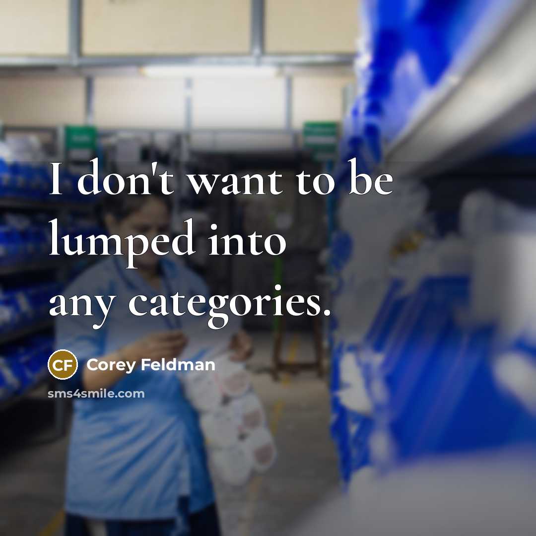 “I don't want to be lumped into any categories.…” quote by Corey Feldman