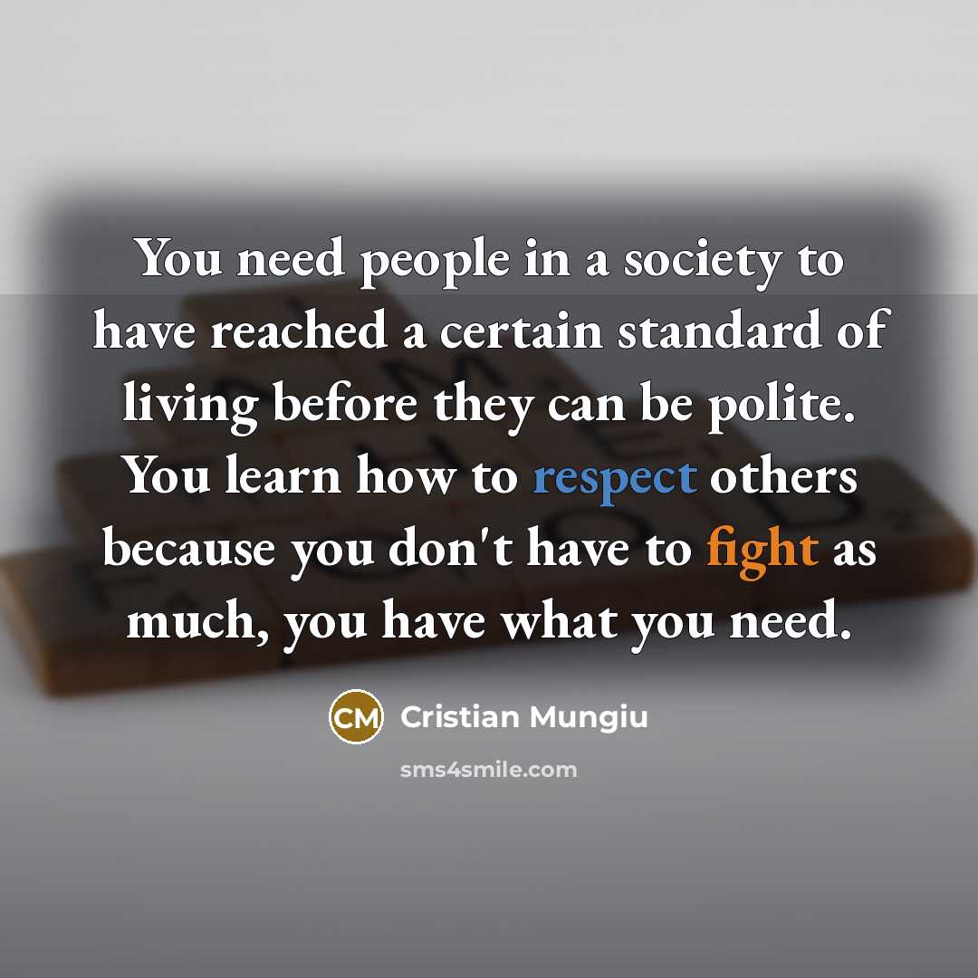 “You need people in a society to have reached a…” quote by Cristian Mungiu
