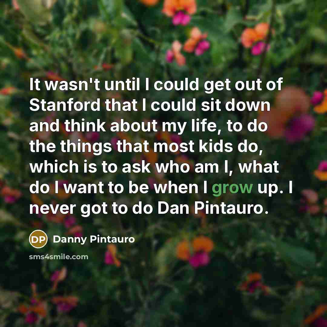 “It wasn't until I could get out of Stanford that…” quote by Danny Pintauro