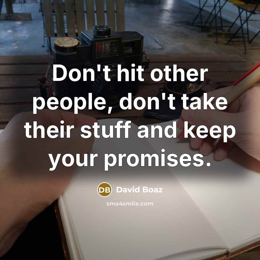 “Don't hit other people, don't take their stuff and keep…” quote by David Boaz