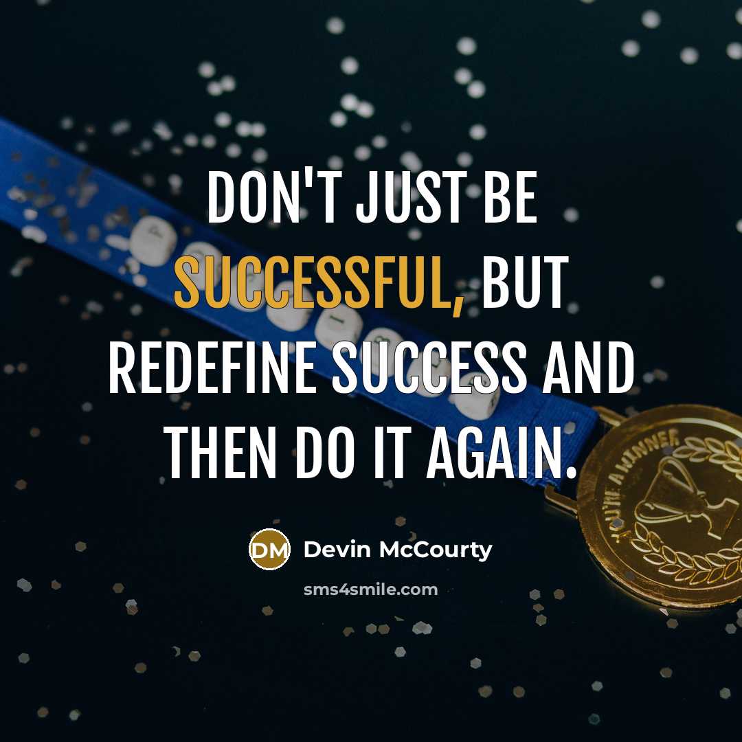 “Don't just be successful, but redefine success and then do…” quote by Devin McCourty