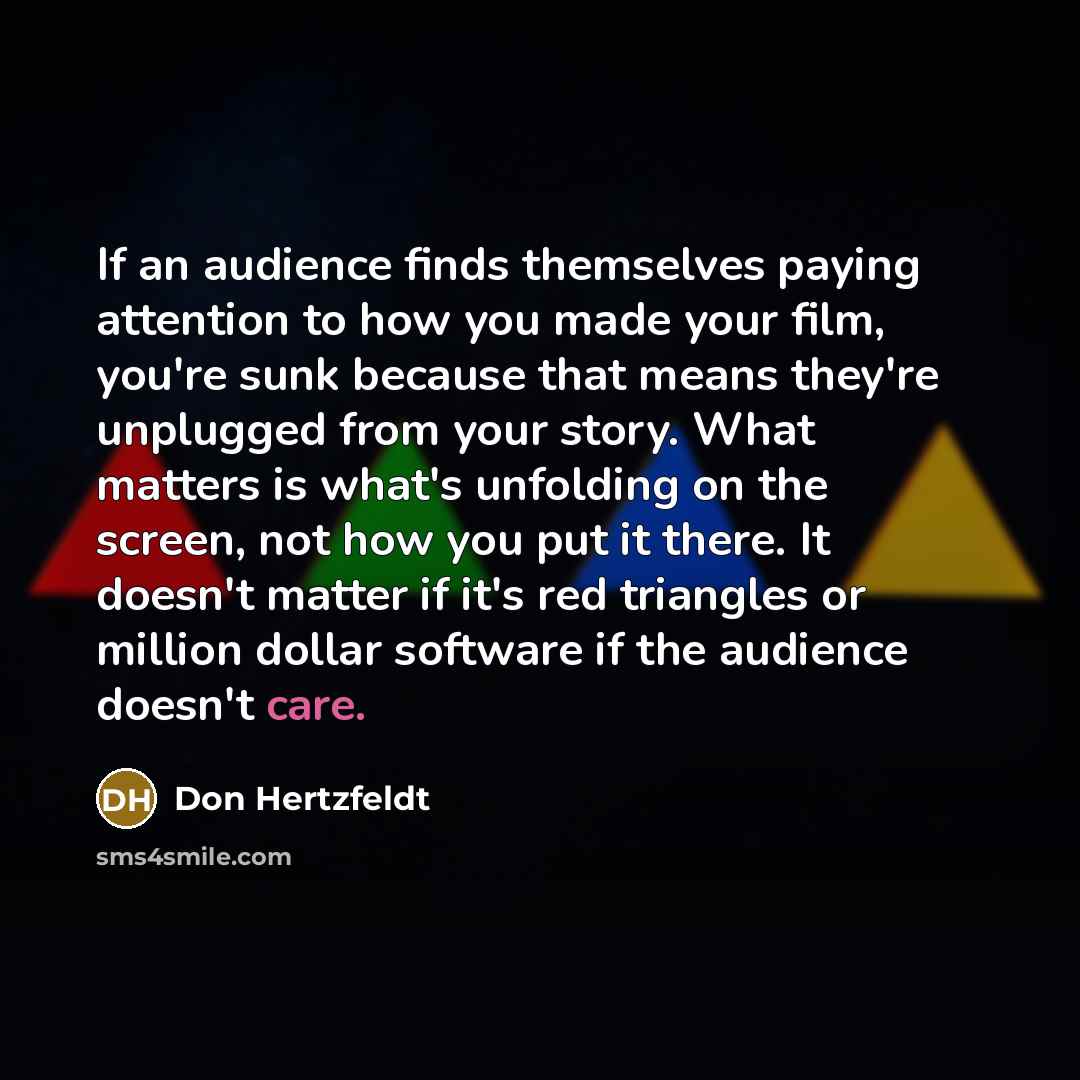 “If an audience finds themselves paying attention to how you…” quote by Don Hertzfeldt