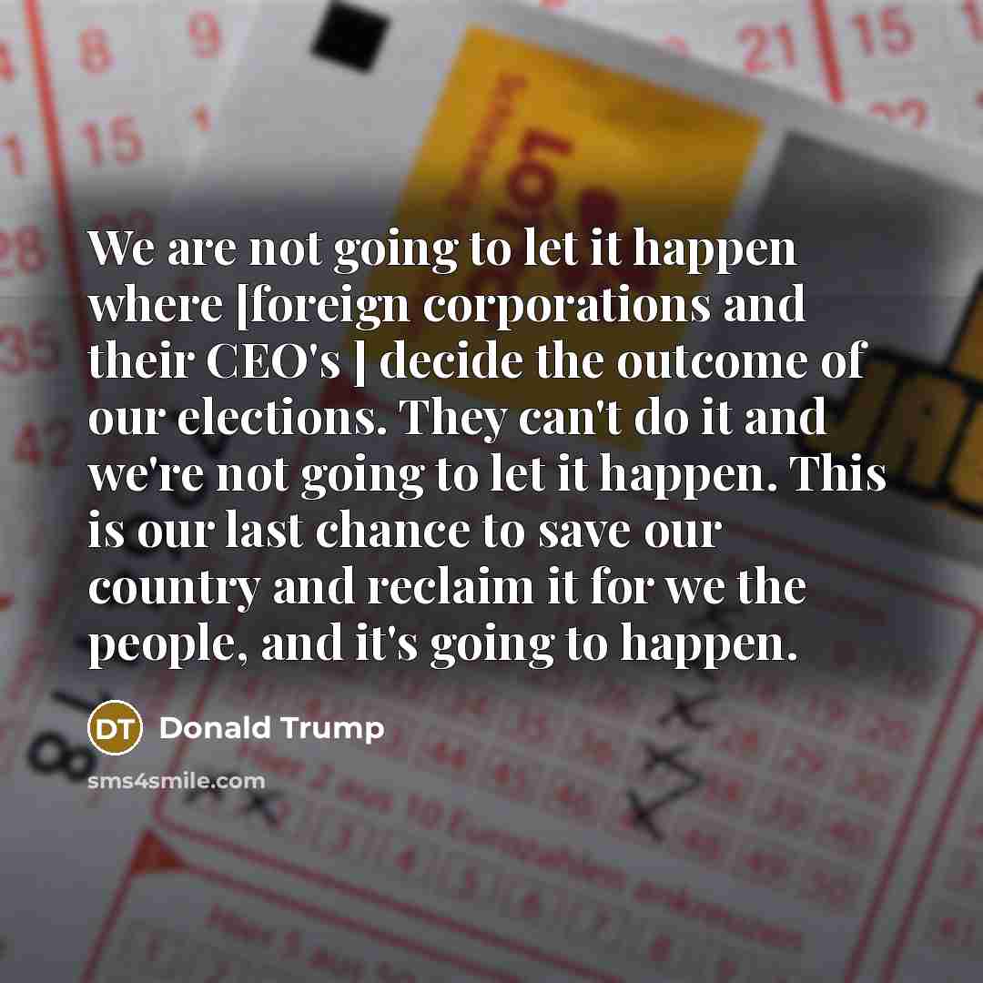 “We are not going to let it happen where [foreign…” quote by Donald Trump
