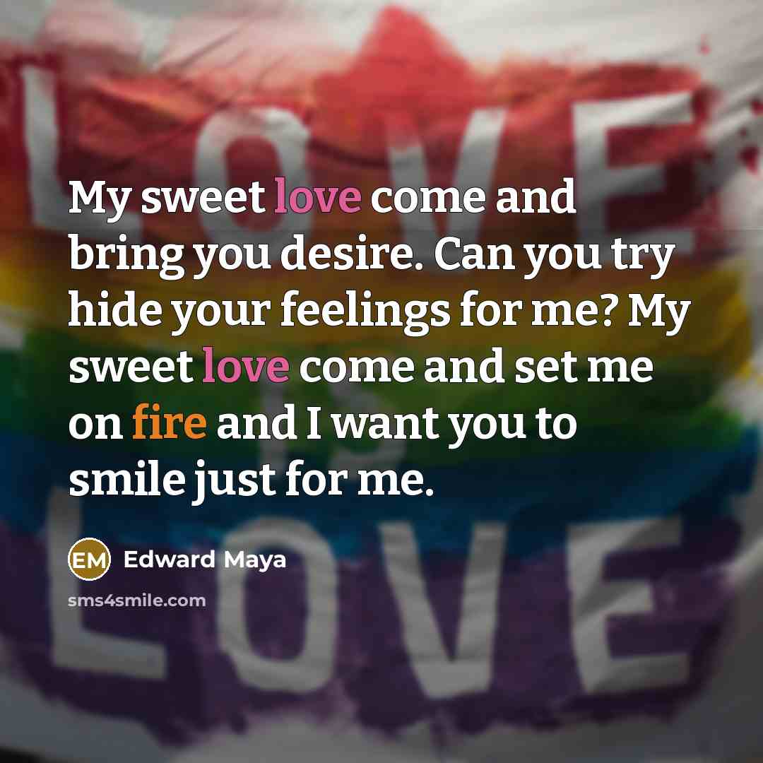 “My sweet love come and bring you desire. Can you…” quote by Edward Maya