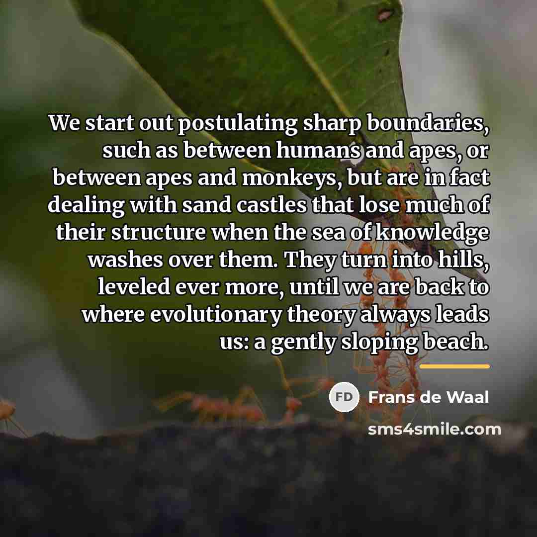 “We start out postulating sharp boundaries, such as between humans…” quote by Frans de Waal