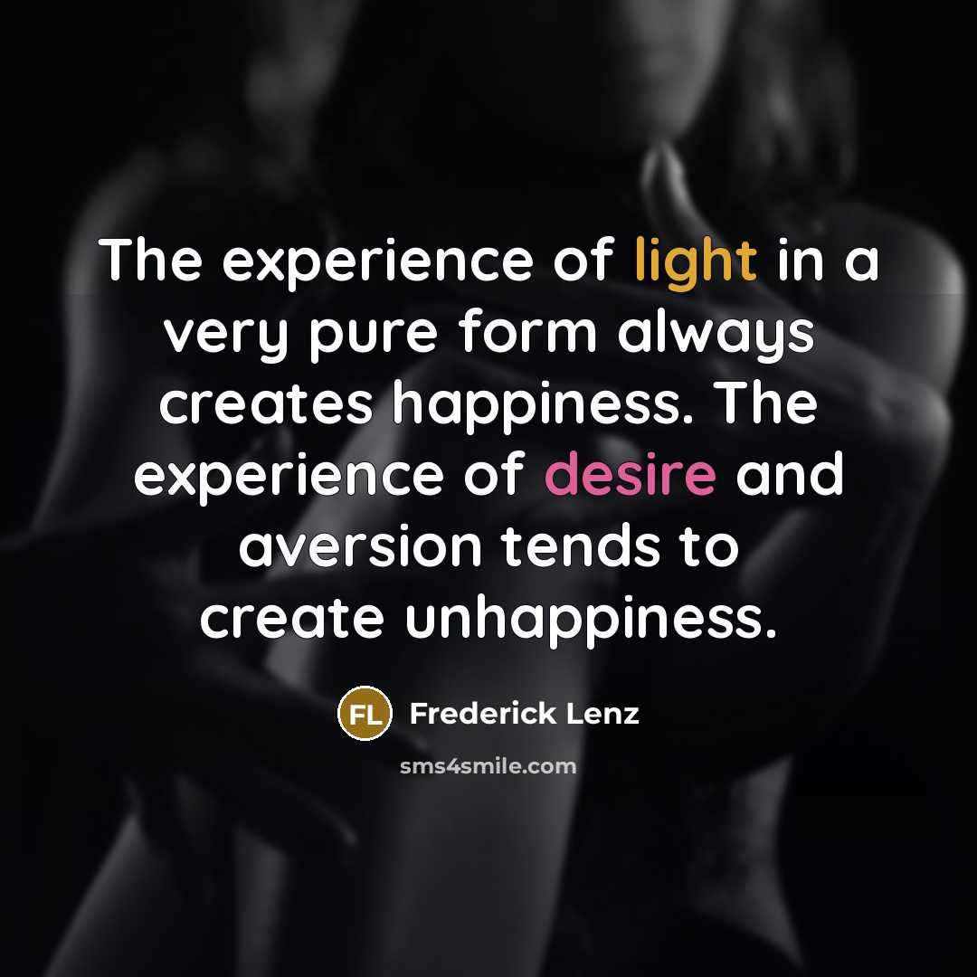 “The experience of light in a very pure form always…” quote by Frederick Lenz