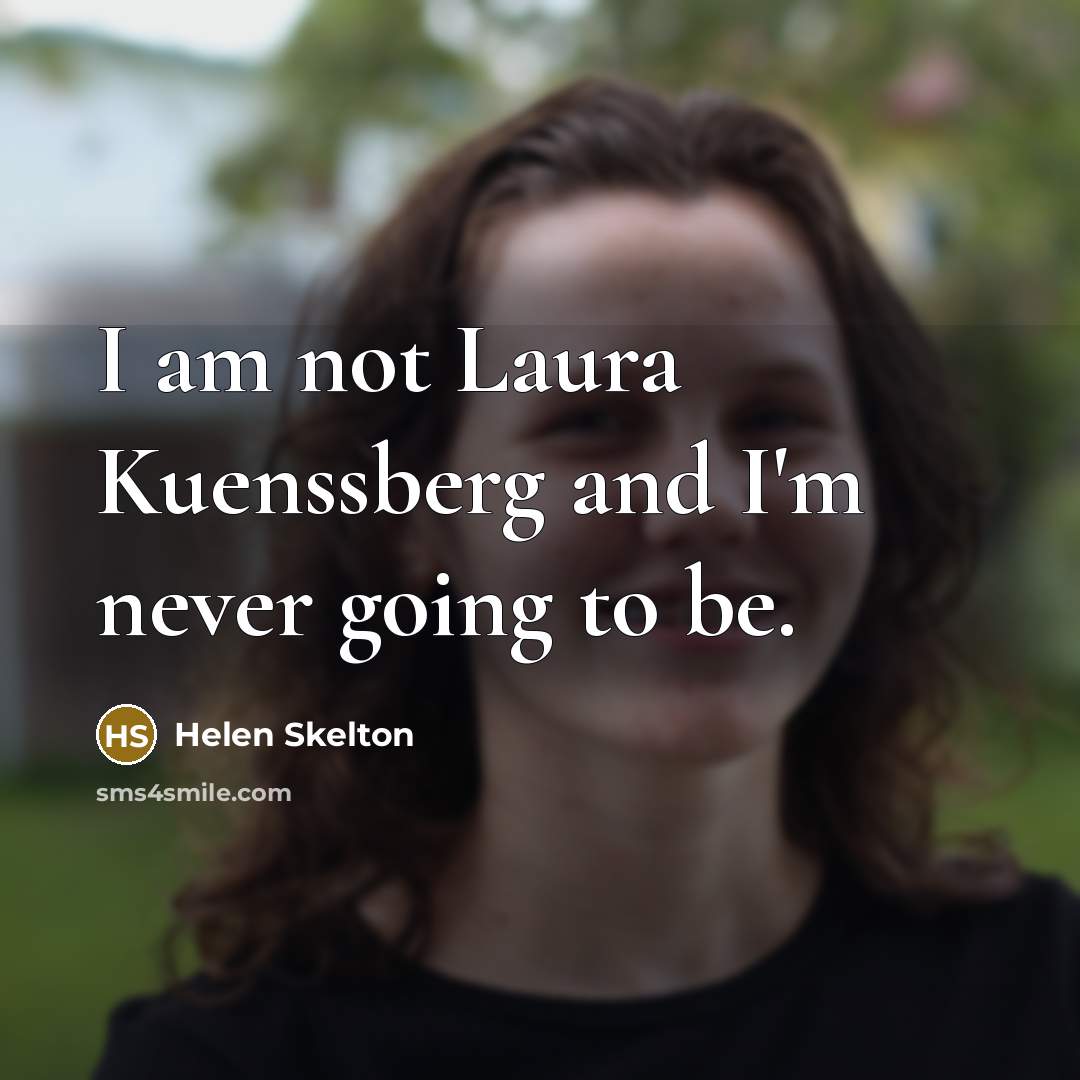 “I am not Laura Kuenssberg and I'm never going to…” quote by Helen Skelton
