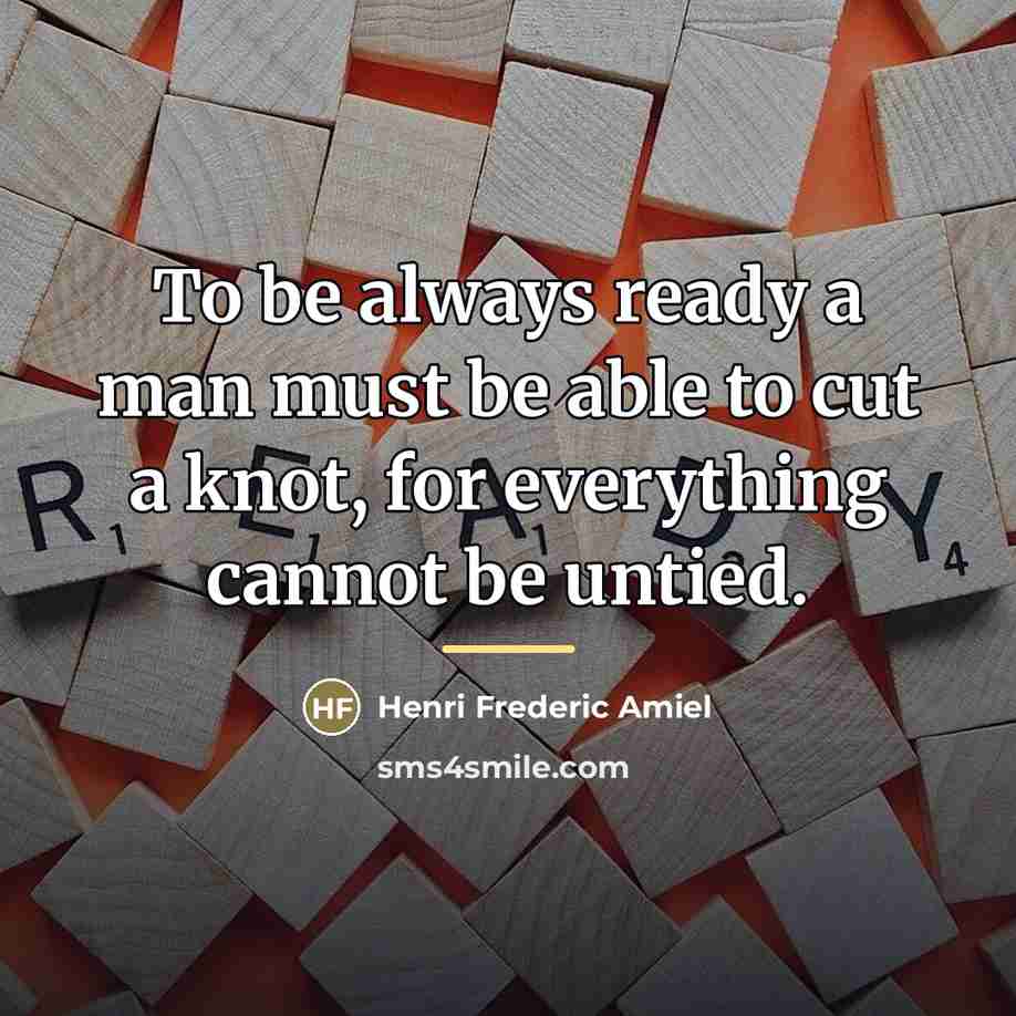 “To be always ready a man must be able to…” quote by Henri Frederic Amiel