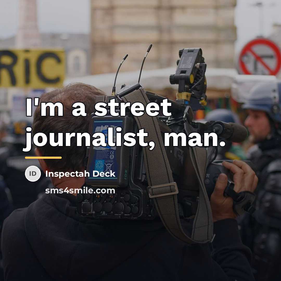 “I'm a street journalist, man.…” quote by Inspectah Deck