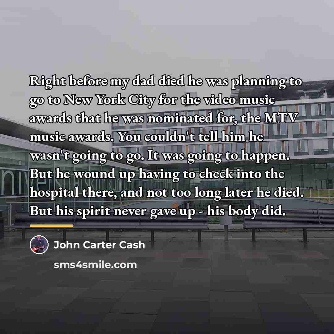 “Right before my dad died he was planning to go…” quote by John Carter Cash