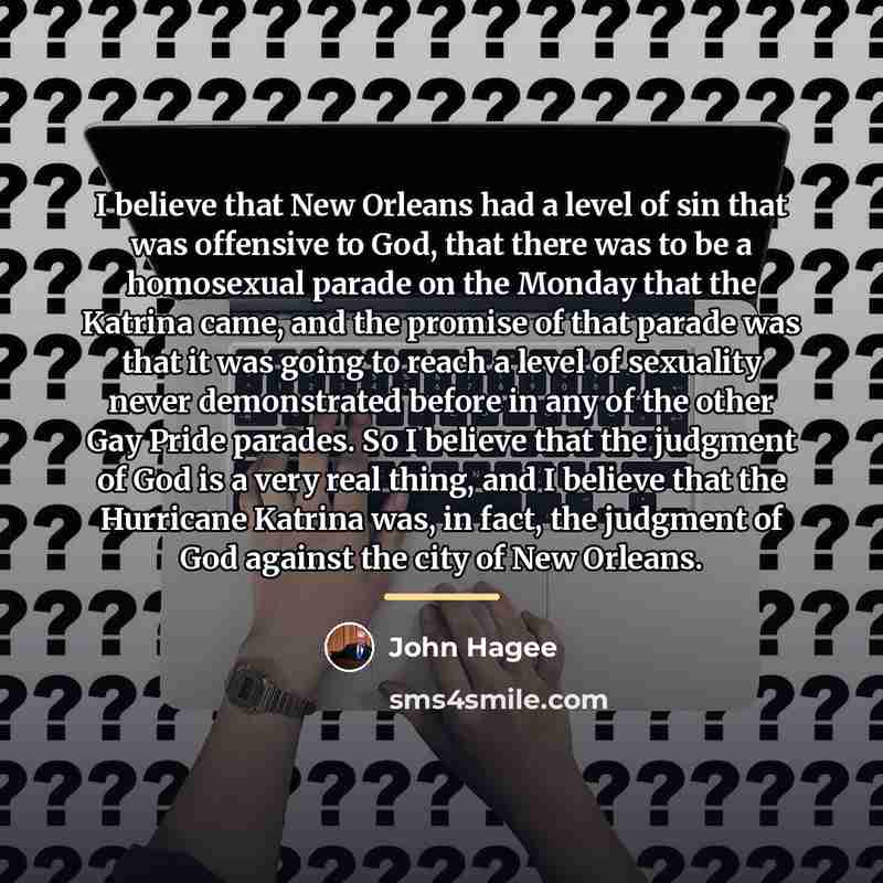 “I believe that New Orleans had a level of sin…” quote by John Hagee