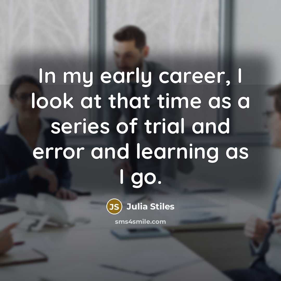 “In my early career, I look at that time as…” quote by Julia Stiles