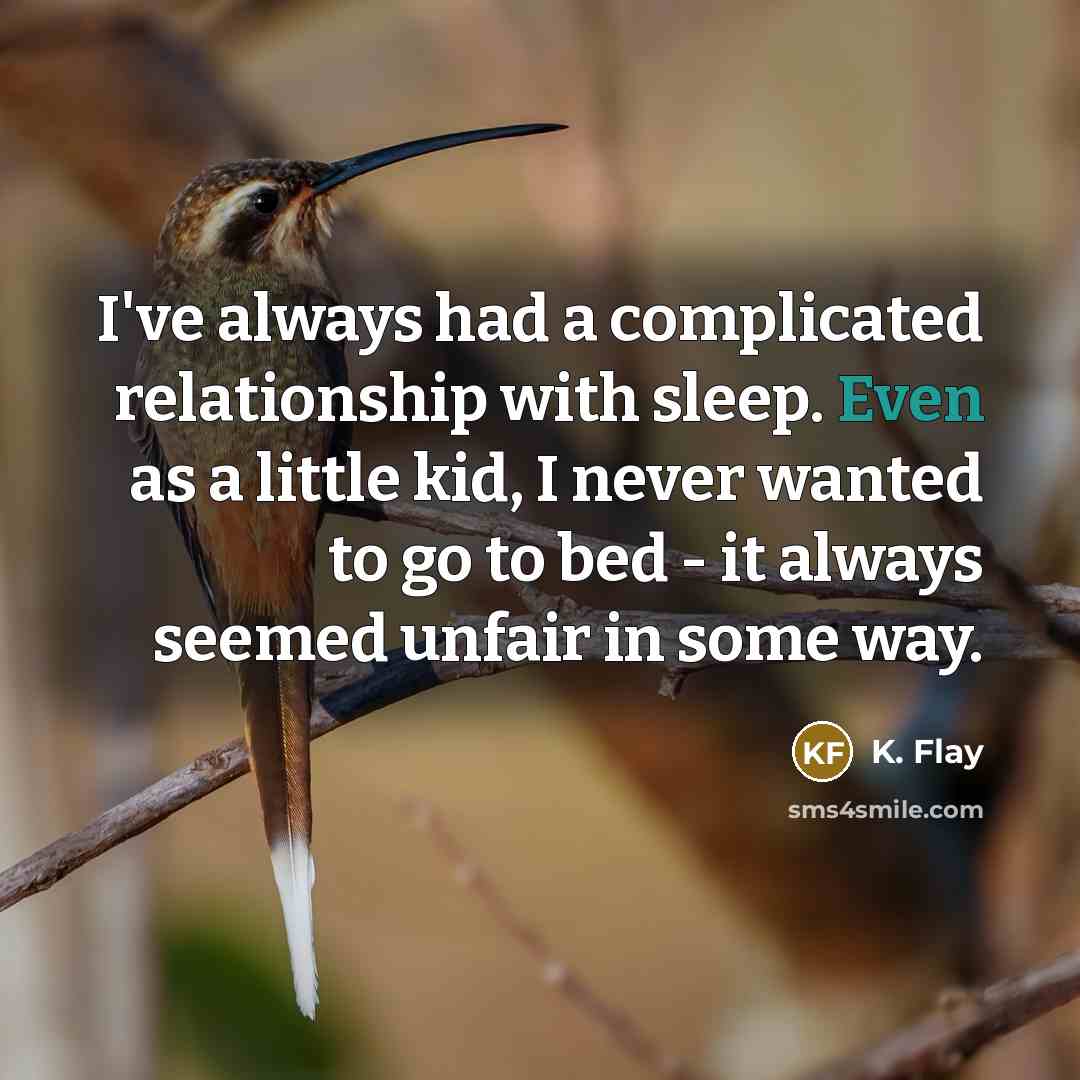 “I've always had a complicated relationship with sleep. Even as…” quote by K. Flay
