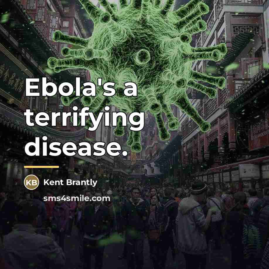 “Ebola's a terrifying disease.…” quote by Kent Brantly