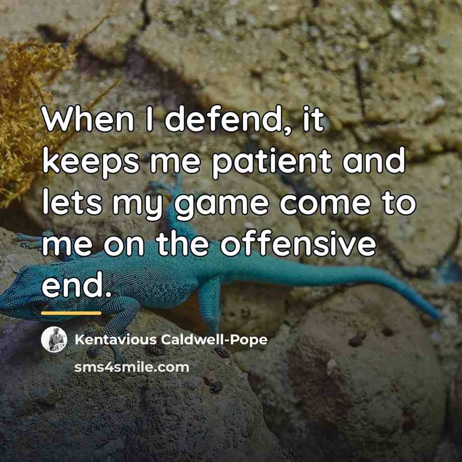 “When I defend, it keeps me patient and lets my…” quote by Kentavious Caldwell-Pope