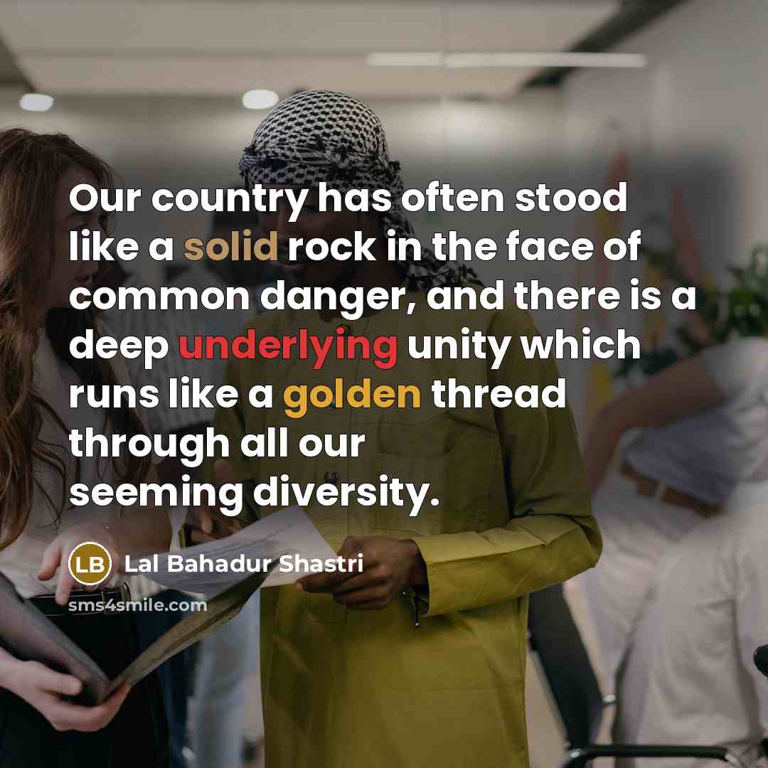 “Our country has often stood like a solid rock in…” quote by Lal Bahadur Shastri