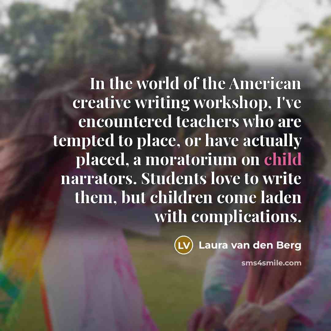 “In the world of the American creative writing workshop, I've…” quote by Laura van den Berg