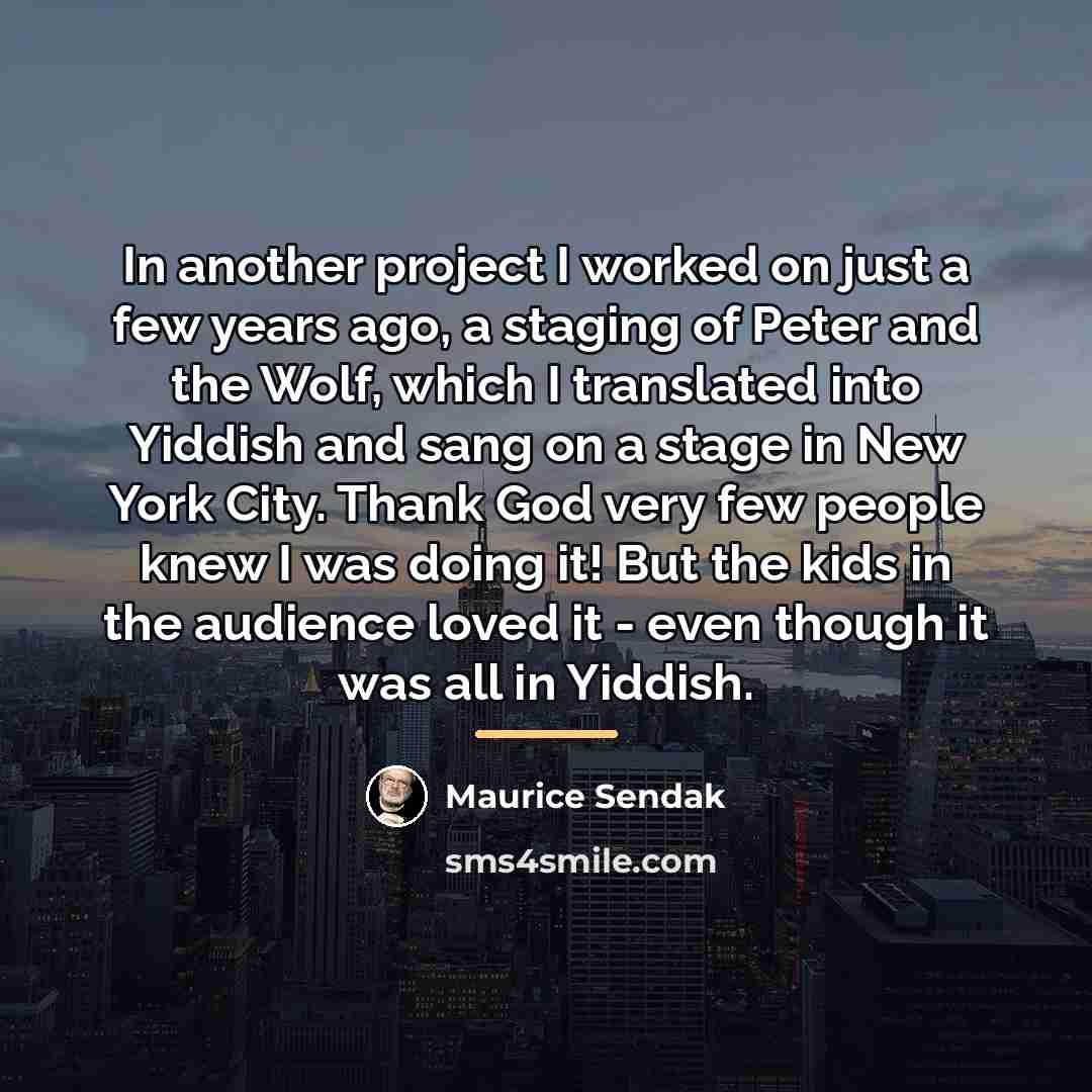 “In another project I worked on just a few years…” quote by Maurice Sendak