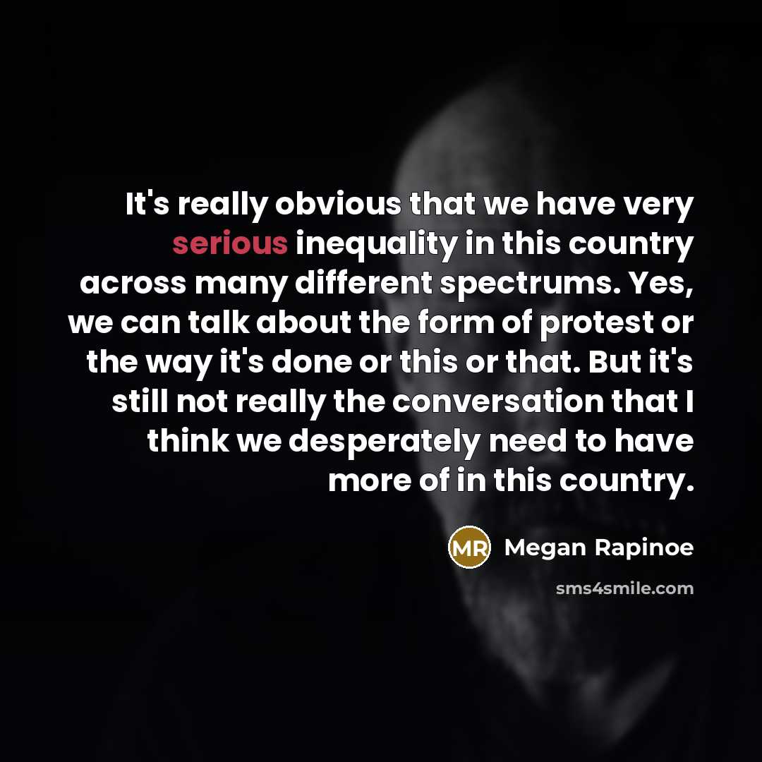 “It's really obvious that we have very serious inequality in…” quote by Megan Rapinoe